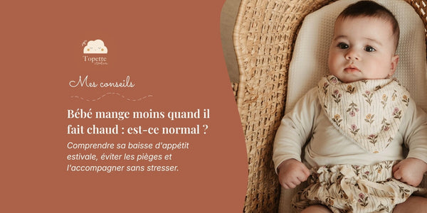 Bannière de blog Topette Création montrant un bébé dans un couffin en osier, portant un bavoir et un bloomer fleuris en coton, avec le texte : Bébé mange moins quand il fait chaud : est-ce normal ?