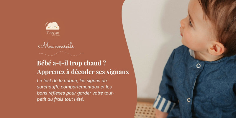 Bannière Topette Création expliquant comment savoir si un bébé a trop chaud, illustrée par les conseils du test de la nuque.