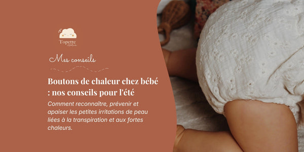 Boutons de chaleur chez bébé en été : comment les éviter et les soulager ?