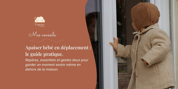 Comment apaiser bébé en déplacement ?