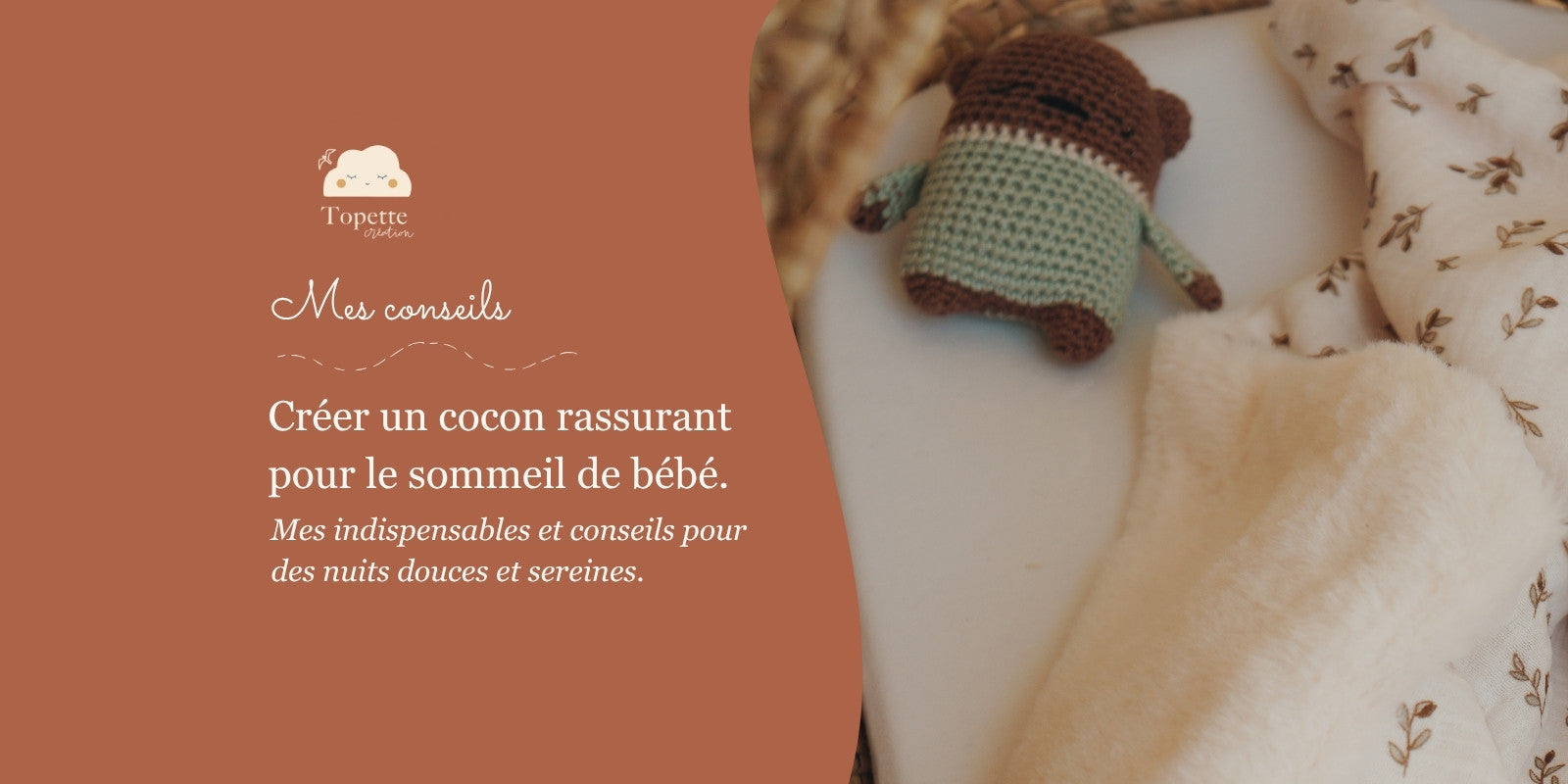 Bannière guide Topette Création : Cocon de sommeil bébé avec couverture douceur, lange et doudou artisanal