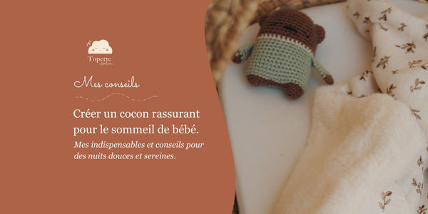 Bannière guide Topette Création : Cocon de sommeil bébé avec couverture douceur, lange et doudou artisanal