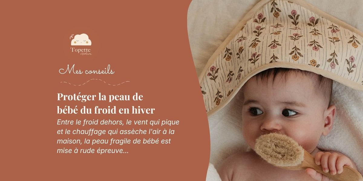 Comment protéger la peau de bébé du froid en hiver ?