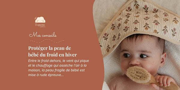 Comment protéger la peau de bébé du froid en hiver ?