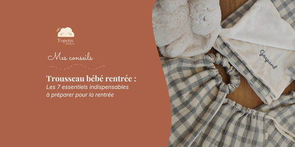 Trousseau bébé rentrée : les 7 essentiels à préparer